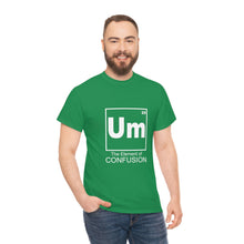 Load image into Gallery viewer, Um - The Element of Confusion Heavy Cotton Tee
