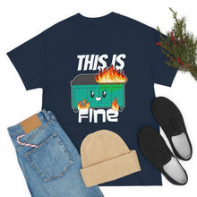 Load image into Gallery viewer, This Is Fine T-Shirt
