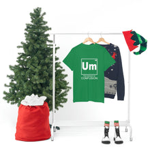 Load image into Gallery viewer, Um - The Element of Confusion Heavy Cotton Tee
