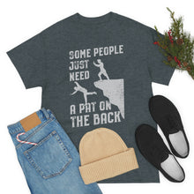Load image into Gallery viewer, Some People Just Need A Pat on the Back Tee

