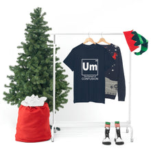 Load image into Gallery viewer, Um - The Element of Confusion Heavy Cotton Tee
