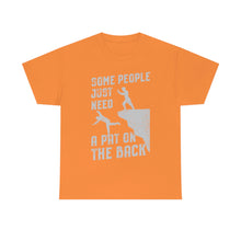 Load image into Gallery viewer, Some People Just Need A Pat on the Back Tee
