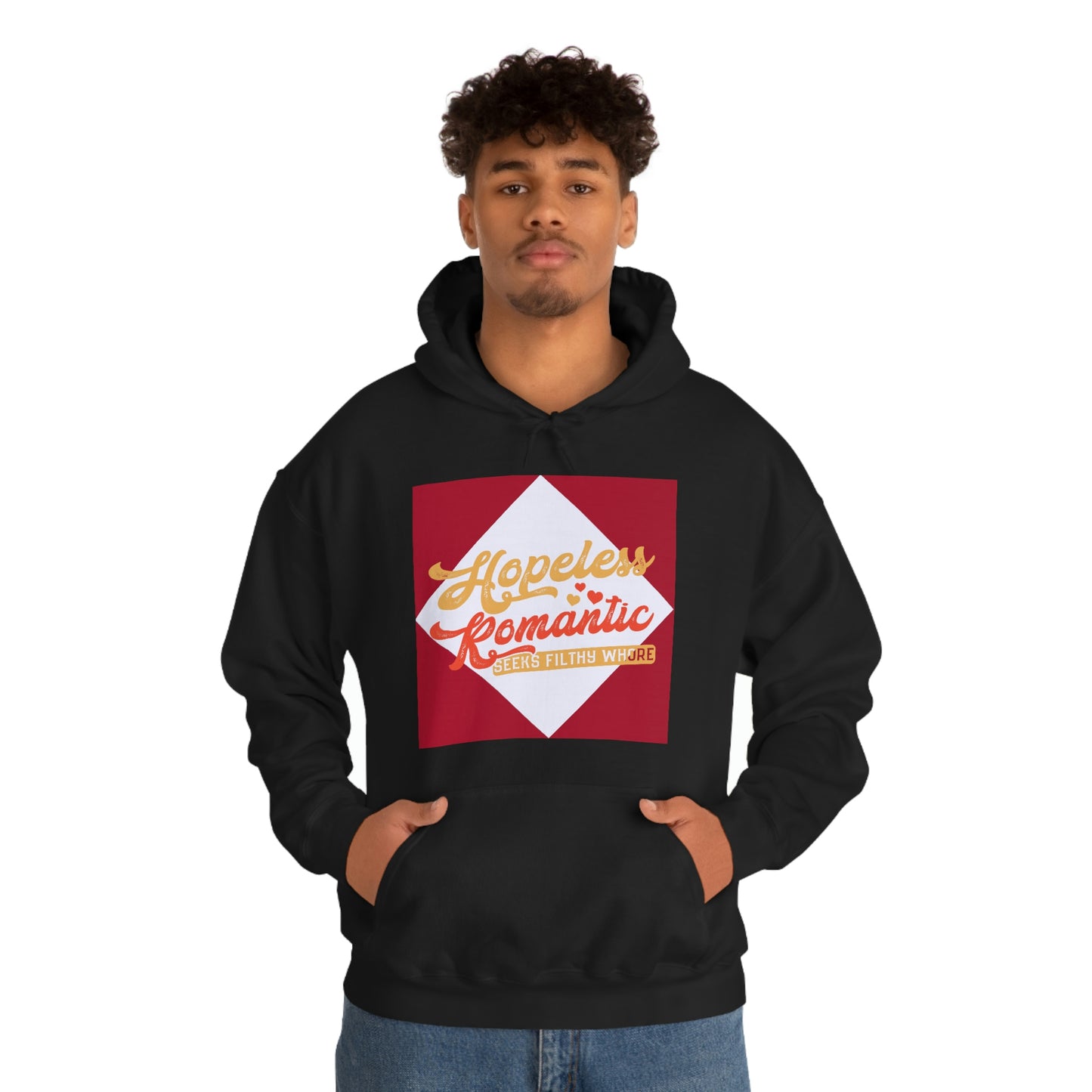 Hopeless Romantic Seeks Filthy Whore - Offensive Hoodie