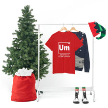 Load image into Gallery viewer, Um - The Element of Confusion Heavy Cotton Tee
