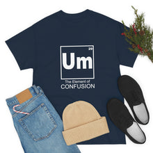 Load image into Gallery viewer, Um - The Element of Confusion Heavy Cotton Tee

