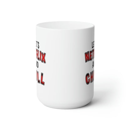 Netflix And Chill - Funny Coffee Mug