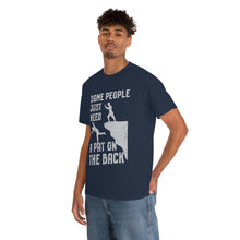 Load image into Gallery viewer, Some People Just Need A Pat on the Back Tee
