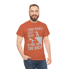 Load image into Gallery viewer, Some People Just Need A Pat on the Back Tee
