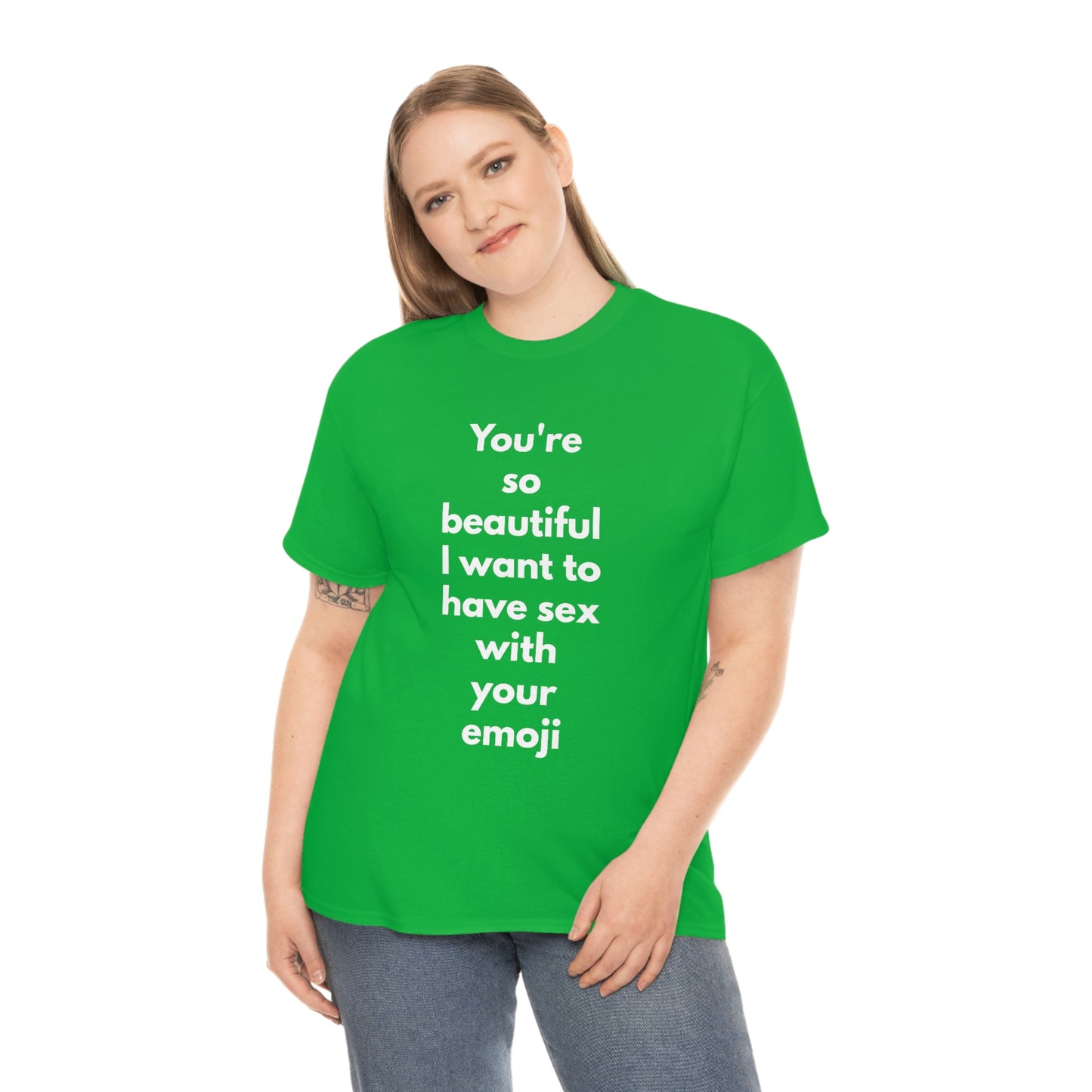 You're So Beautiful I Want to Have Sex With Your Emoji Heavy Cotton Tee