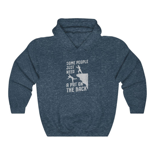 Some People Just Need a Pat on the Back Hooded Sweatshirt