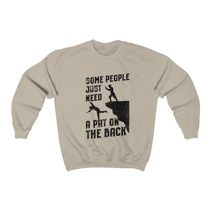 Some People Just Need A Pat On The Back Crewneck Sweatshirt