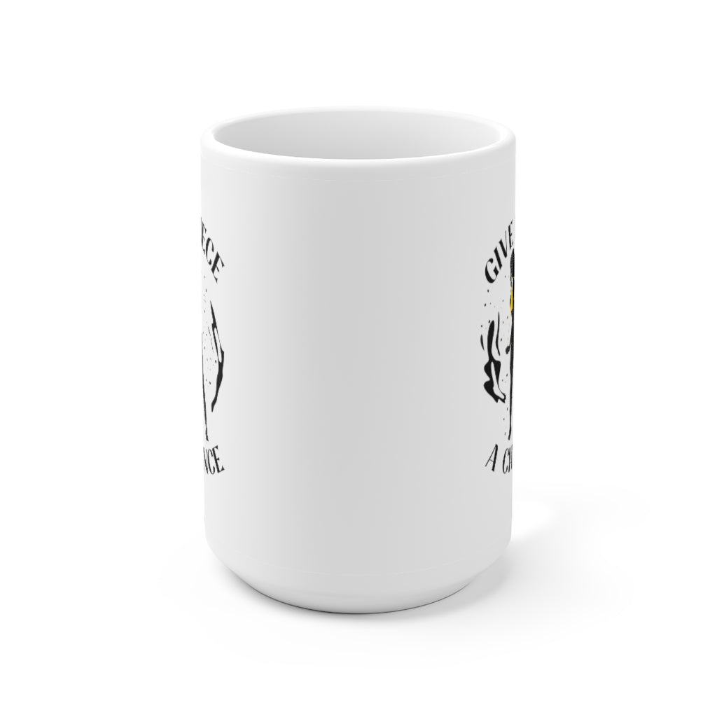 Give Piece A Chance - Funny Coffee Mug